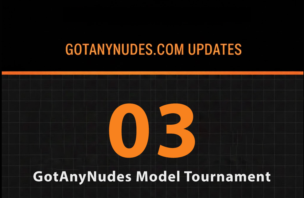 GotAnyNudes Model Tournament Is Here